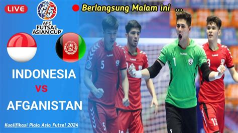live futsal indonesia vs afghanistan